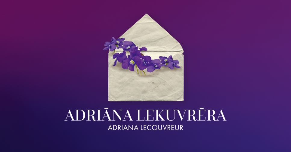 Article / Tickets to the Riga Opera Festival and premiere of the opera “ Adriana Lecouvreur” available from February 8 / Latvian National Opera