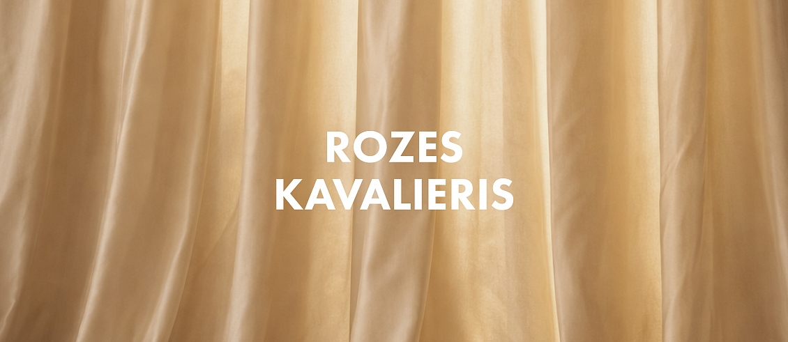 Izrāde / Rozes kavalieris / Latvijas Nacionālā Opera un Balets